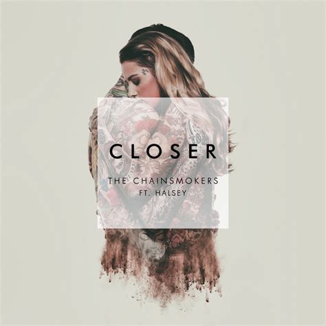 closer by the chainsmokers|closer the chainsmokers featuring halsey.